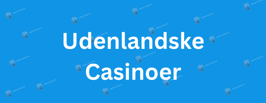 Bedste Casino uden Rofus – Spil Ansvarligt og Mød Din Favorit Bedste Casino uden Rofus – Spil Ansvarligt og Mød Din Favorit
