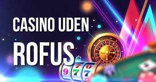 Opdag Verdenen af Casinos Uden Rufus